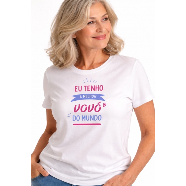 Camiseta Vovó – Eu Tenho a Melhor Vovó do Mundo