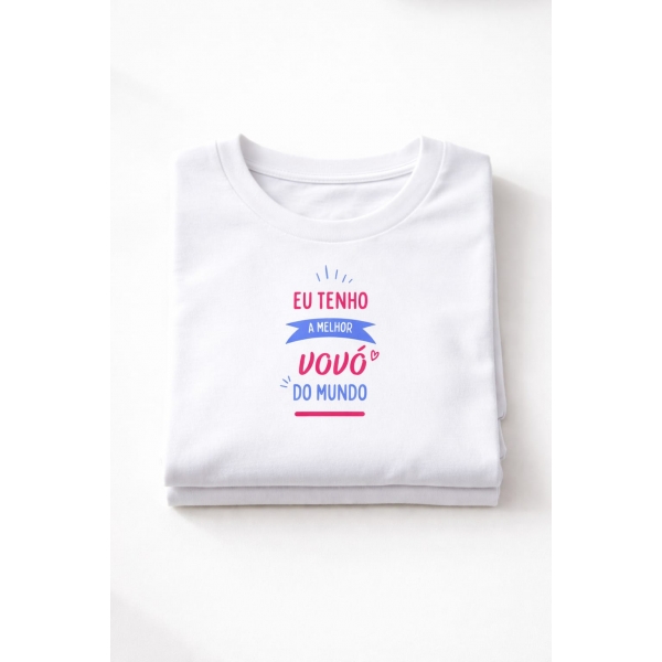 Camiseta Vovó – Eu Tenho a Melhor Vovó do Mundo